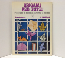 ORIGAMI PER TUTTI -  Rassegna di modelli - Guido Gazzera (Il Castello, 1982)