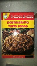 Il cuoco in casa: Pastasciutta tutto l'anno n.2 ill.to Ed. Del Drago [RS] A56