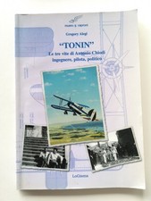 TONIN ,le tre vite di Antonio Chiodi - Gregory Alegi - LoGisma ed.-2004