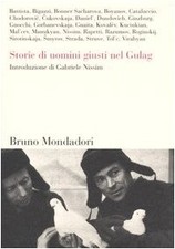Storie di uomini giusti nel Gulag - A.A.V.V. (Bruno Mondadori)