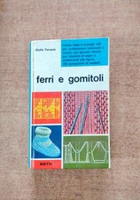 FERRI E GOMITOLI - GIULIA FERRARIO - BIETTI - 1967