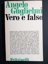 Angelo Guglielmi - Vero e falso -  Feltrinelli Materiali 1ª ediz. 1968