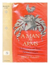 LEGGE, FRANCESCO (B. 1897-) Un uomo in armi: memorie di due guerre mondiali /...