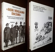 "Non vogliamo encomi", V. Delleani, 1°Ed. Mursia 1996. Autografato.