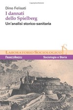 dannati dello spielberg felisati dino 8856837838