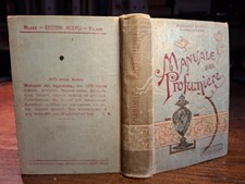 Manuale [Hoepli] del Profumiere di Antonio Rossi (Milan, 1st edn, 1902)