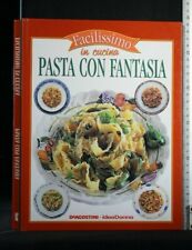 FACILISSIMO IN CUCINA. PASTA CON FANTASIA. AA.VV. De Agostini.
