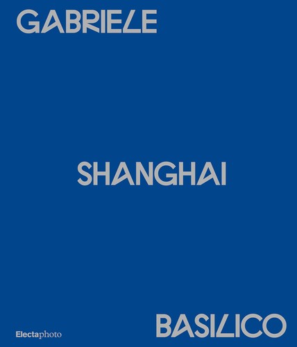 Gabriele basilico shanghai - gabriele, basilico.
