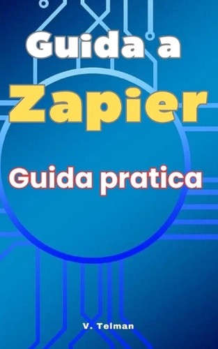 Guida zapier - a, pratica