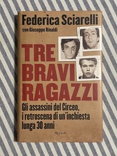 Federica Sciarelli - TRE BRAVI RAGAZZI (Strage Circeo) - 1a ed. Rizzoli 2006