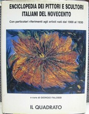 ARTE 40 - ENCICLOPEDIA DEI PITTORI E SCULTORI ITALIANI DEL NOVECENTO - G.FALOSSI