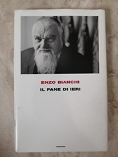 ENZO BIANCHI - IL PANE DI IERI