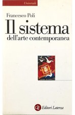 Il sistema dell'arte contemporanea. Produzione artistica, mercato, musei