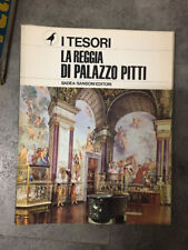 LIBRO LA REGGIA DI PALAZZO PITTI  I TESORI SADEA SANSONI Mai Letto   