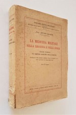 Casarini Arturo LA MEDICINA MILITARE NELLA LEGGENDA E NELLA STORIA. 1929 
