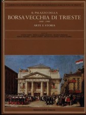 IL PALAZZO DELLA BORSA VECCHIA DI TRIESTE 1900-1980 ARCHITETTURA/URBANISTICA
