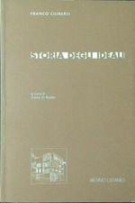 STORIA DEGLI IDEALI CILIBERTI FRANCO ARCHIVIO CATTANEO 2003 