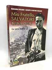 Mio fratello, Salvatore Giuliano. La vera storia. Marianna Giuliano G. Sciortino