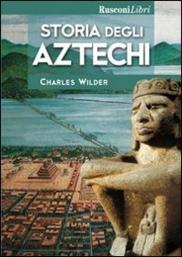 Storia degli aztechi charles - degli,