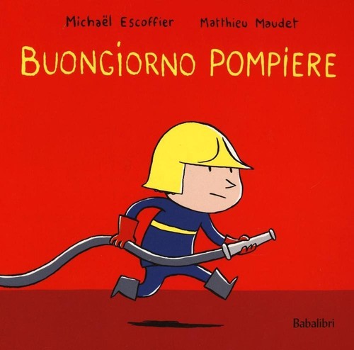 Buongiorno pompiere - buongiorno,