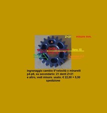 ingranaggio cambio 6°velocità Z=21 x minarelli p4-p6 e altro foro 15mm.