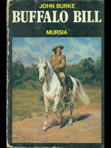 Buffalo bill burke john - bill, mursia