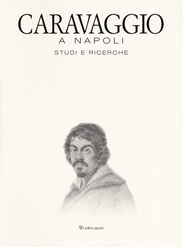 Caravaggio napoli studi e - caravaggio,