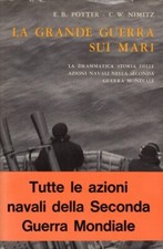 LA GRANDE GUERRA SUI MARI - Potter - Nimitz - Aldo Martello Ediutore - 1965