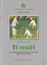 El restèl: la fabbricazione del rastrello di legno nelle valli del Noce.