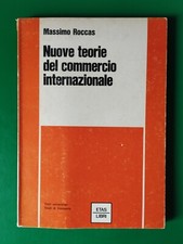 Nuove teorie del commercio internazionale -  Roccas - Testi universitari ETAS