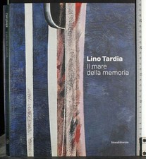 IL MARE DELLA MEMORIA. LINO TARDIA. SILVANA.