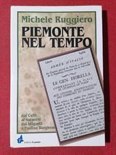 LIBRO Michele Ruggiero PIEMONTE NEL TEMPO Celti Saraceni Paolina Borghese 1992