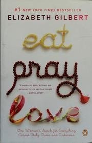 Eat pray love - eat,, pray,