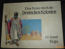 Togo - Un viaggio attraverso le colonie tedesche (2ª edizione, 1912, originale)