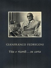 GIANFRANCO FEDRIGONI. VITA E RICORDI... SU CARTA SANDAL ENNIO