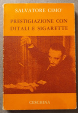 Salvatore Cimò - PRESTIGIAZIONE CON DITALI E SIGARETTE - Enciclopedia Volume V