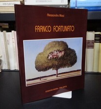 Pittura - FRANCO FORTUNATO - ALESSANDRO MASI - Edizioni BORA - ITALARTE 2001