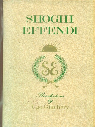Shoghi effendi recollections - shoghi, effendi,
