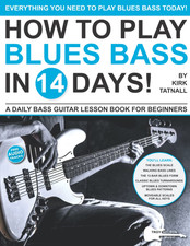How to Play Blues Bass in 14 Days: a Daily Bass Guitar Lesson Book for Beginners
