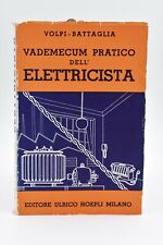 Volpi e Battaglia : VADEMECUM PRATICO ELETTRICISTA 1947 Hoepli Motori Impianti