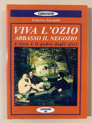 Viva ozio abbasso negozio - l'ozio, il