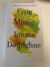 Frog Music by Emma Donoghue