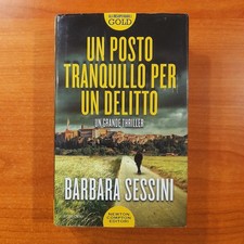 Un posto tranquillo per un delitto - Barbara Sessini - Newton Compton