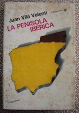 La penisola iberica - Juan Vilà Valentì - il Saggiatore il Magellano - 1972