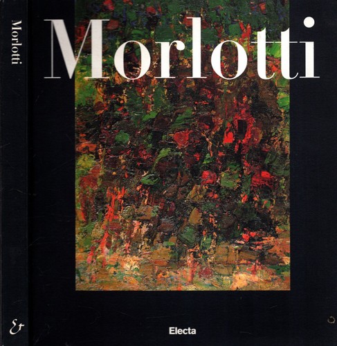 Morlotti opere 1936 1991 - morlotti,