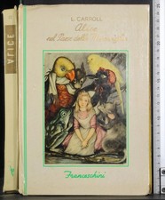 ALICE NEL PAESE DELLE MERAVIGLIE. CARROLL. FRANCESCHINI. 1ED.