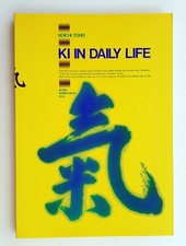 Ki in daily life Koichi Tohei Seiwa Ki no kenkyukai 1983 arti marziali