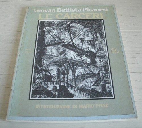 Giovan battista piranesi - piranesi, le