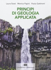 Principi di geologia applicata per ingegneria civile-ambientale e scienze del...
