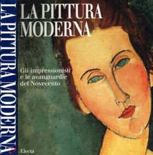 La pittura moderna. Gli impressionisti e le avanguardie del Novecento. Stefano Z